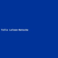 Tolle Leinen-Rutsche